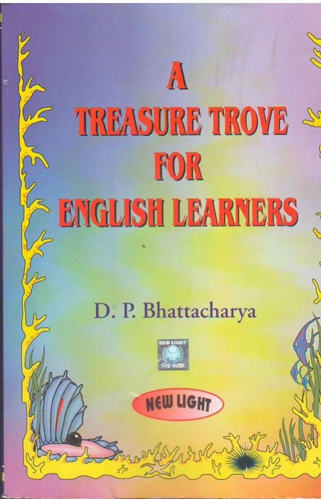 A Treasure Trove For English Learners - By D P Bhattacharya | New light publication 2024 edition
